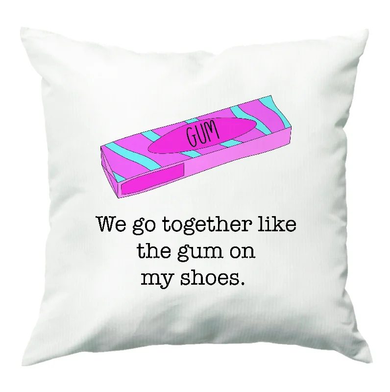 Super Sale The Gum On My Shoes Cushion